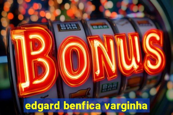 edgard benfica varginha